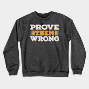 Prove Them Wrong Motivation Crewneck Sweatshirt